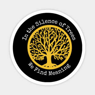 In The Silence Of Trees Magnet